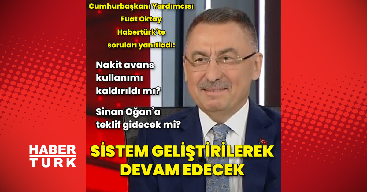 Cumhurbaşkanı Yardımcısı Fuat Oktay’dan Habertürk’e açıklamalar