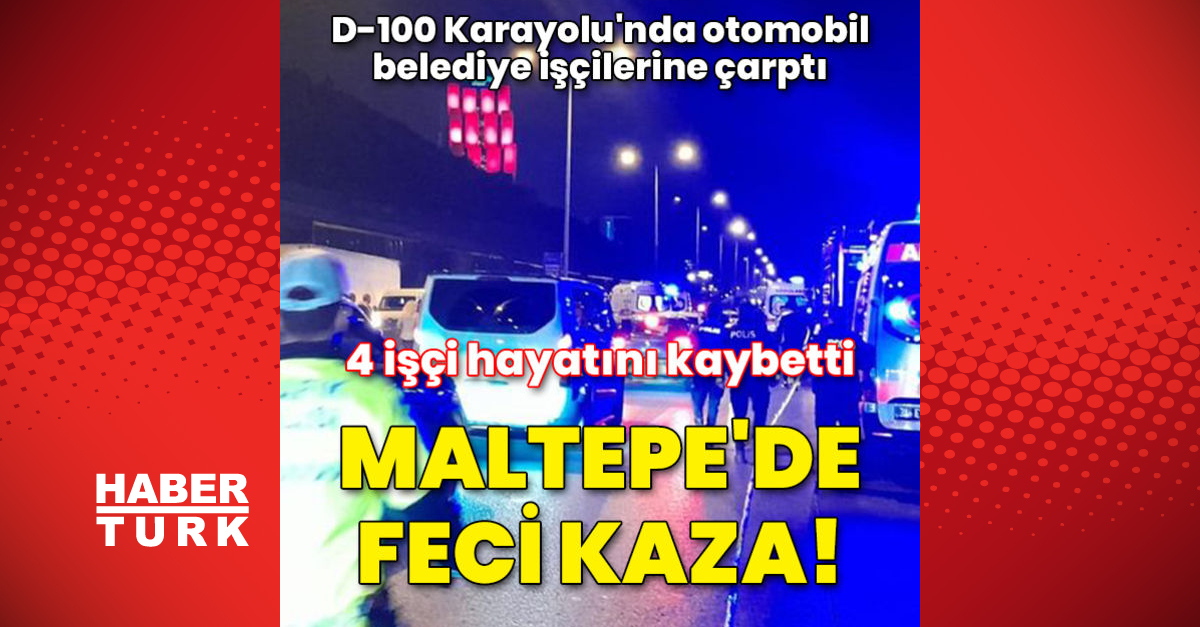 Maltepe’de otomobil belediye işçilerine çarptı: 4 ölü