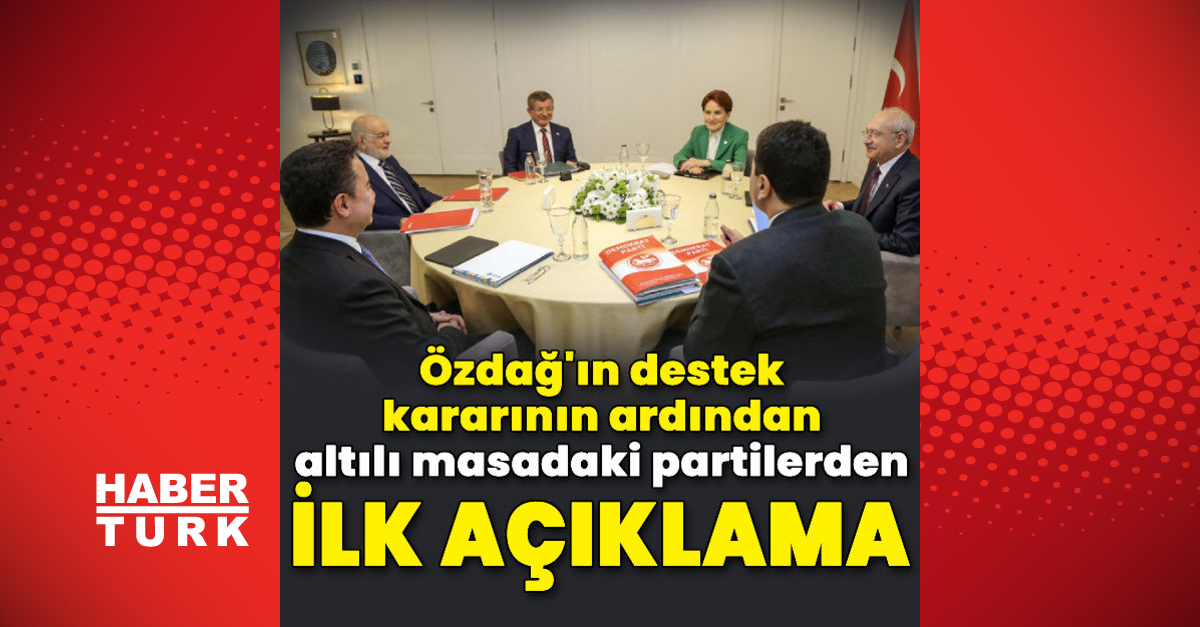 Altılı masa partilerinden Ümit Özdağ’ın destek kararı sonrası ilk açıklama