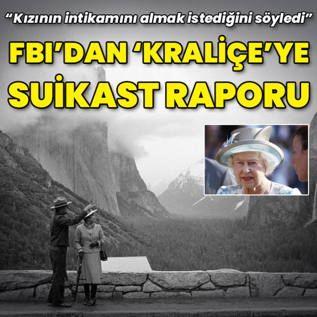 FBIdan Kraliçe II. Elizabethe suikast raporu