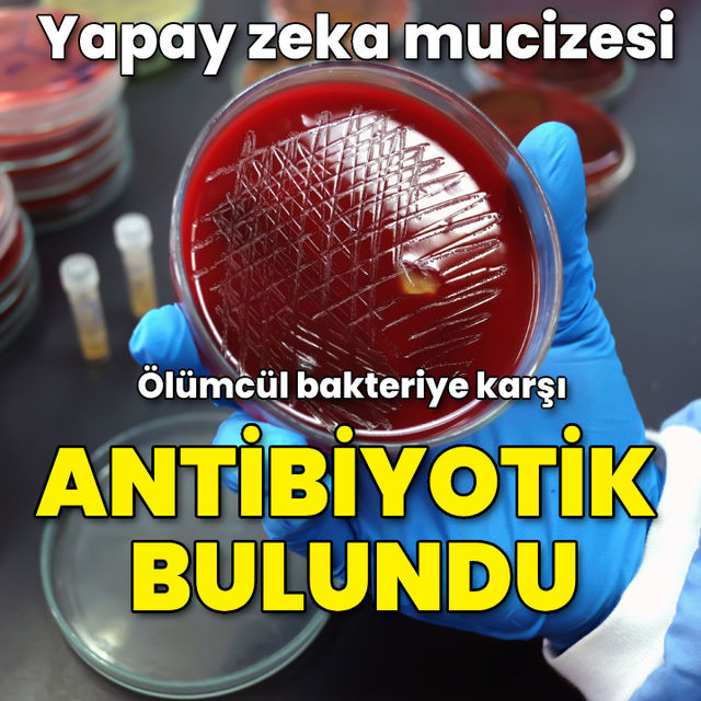 Yapay zekayla antibiyotik dirençli ve öldürücü bir bakteriye karşı antibiyotik bulundu