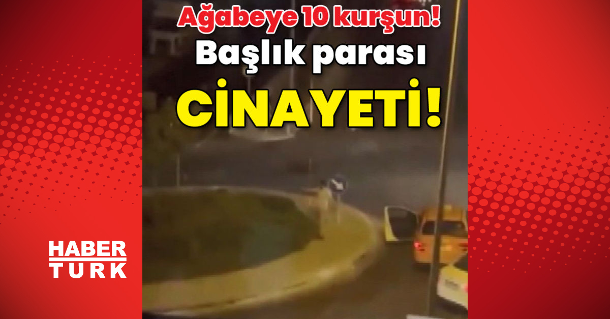 Son dakika haberleri: Ağabeye 10 kurşun! Başlık parası cinayeti!