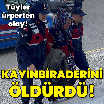 Kan donduran olay! Kayınbiraderini öldürdü!