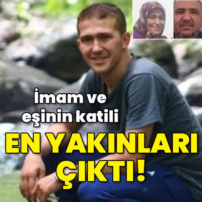 İmam ve eşinin katili en yakını çıktı!