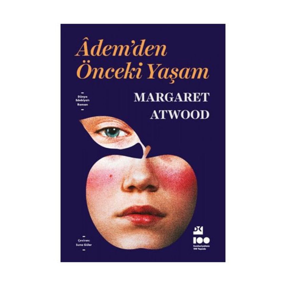 Âdem’den Önceki Yaşam (Margaret Atwood / Çev: Suna Güler / Doğan)
