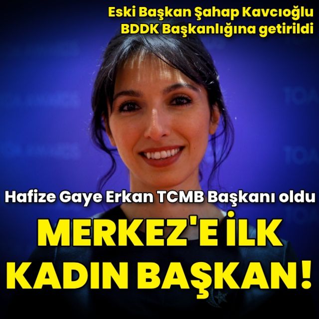 Merkez Bankası Başkanlığına Hafize Gaye Erkan atandı