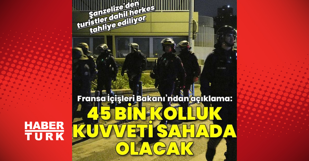 Fransa'da Sokak Olaylarında 45 Bin Kolluk Kuvveti Sahada Olacak - Son ...