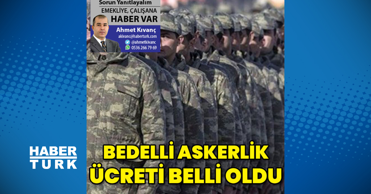 Yeni Bedelli Askerlik ücreti Belli Oldu! 2023 Temmuz Bedelli Askerlik ...