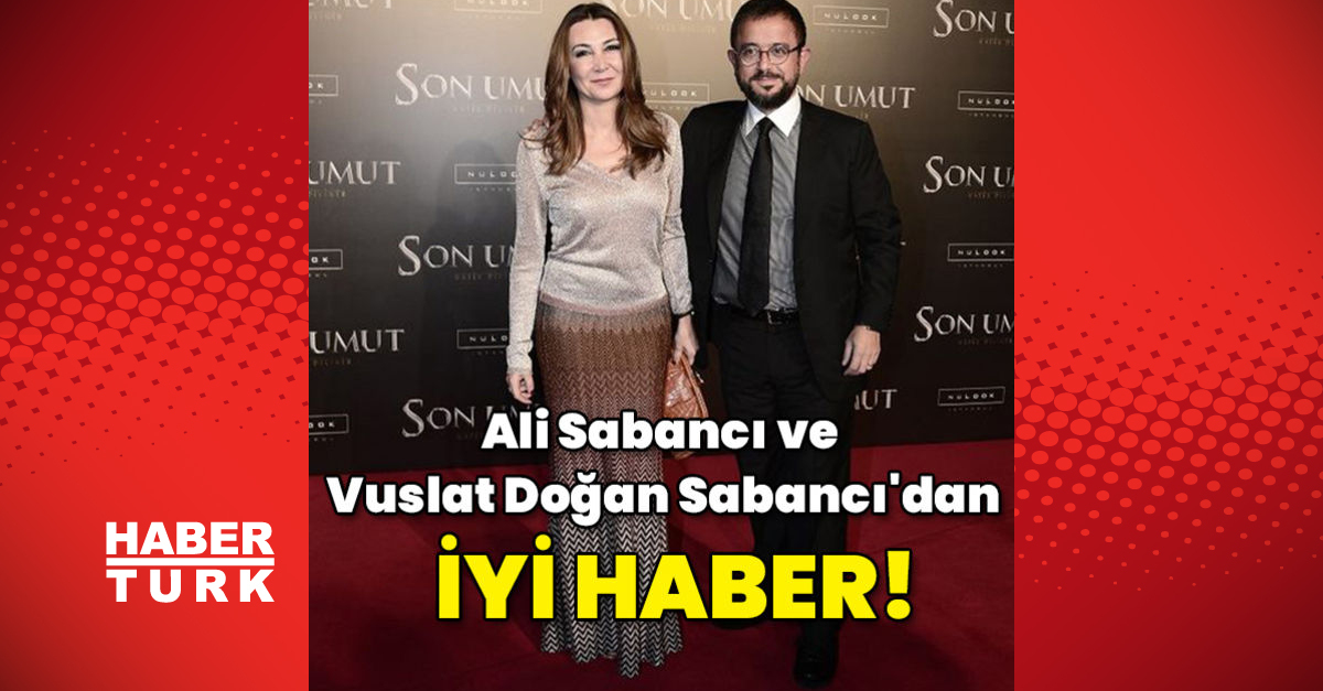 Καλά νέα από τον Ali Sabancı και τον Vuslat Doğan Sabancı!  Ποια ήταν η κατάσταση της υγείας του Ali Sabancı και του Vuslat Doğan Sabancı;