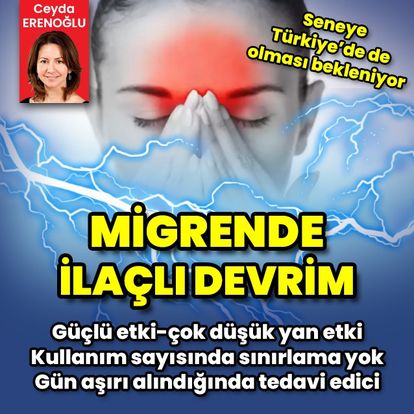 Migrende ilaçlı devrim: Seneye Türkiye'de de olması bekleniyor! Güçlü etki /çok düşük yan etki, gün aşırı alındığında tedavi edici!