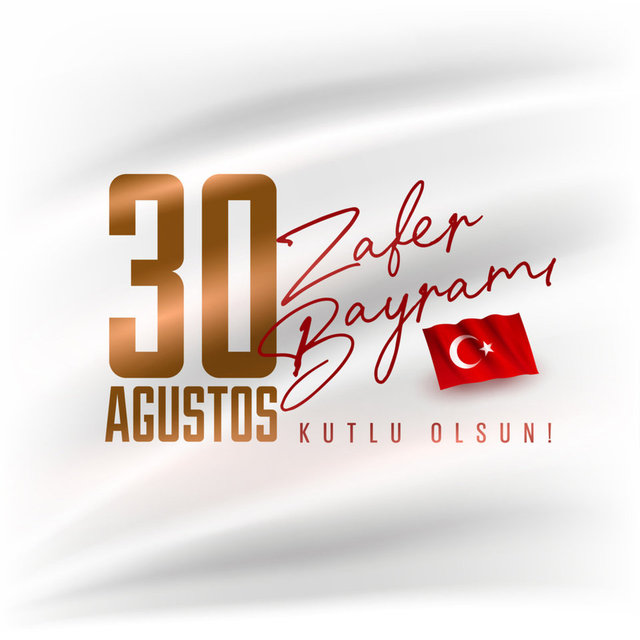 30 Ağustos Zafer Bayramı Anlamı, önemi Ve Tarihteki Yeri Ne? 30 Ağustos ...