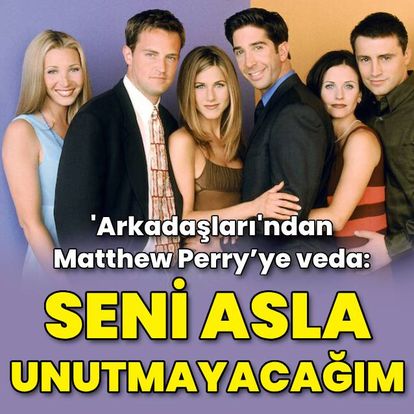 'Arkadaşları' Matthew Perry’ye bu sözlerle veda etti