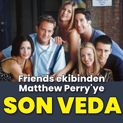 'Arkadaşlar'dan Matthew Perry'ye son veda