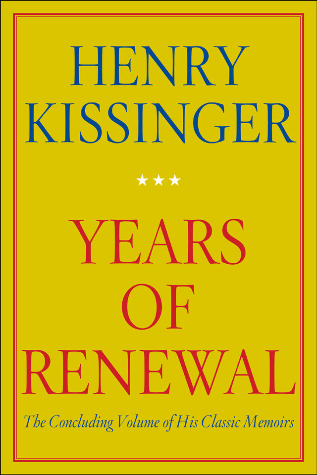 Henry Kissinger’in anılarının 1991’de yayınlanan son cildi: “Yenilenme Yılları”.