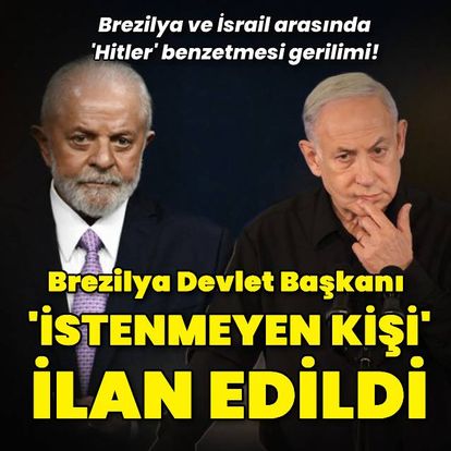 İsrail ile Brezilya arasında tansiyon yükseldi: İsrail, Brezilya Devlet Başkanı Lula'yı 'istenmeyen kişi' ilan etti