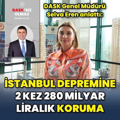 İstanbul depremine 2 kez 280 milyar koruma! DASK'tan büyük İstanbul depremine karşı önlemler