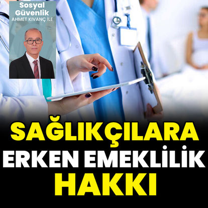 Sağlık Çalışanları İçin Yıpranma Hakkı ve Emeklilik Süreci 2024: Hangi sağlık çalışanı nasıl hangi şartlarla erken emekli olabilir?