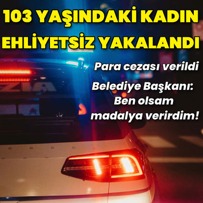 103 yaşındaki İtalyan kadın süresi dolmuş ehliyetle araç kullandığı için para ceza aldı