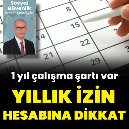 İşçi yıllık izin hesabı 2024: Yıllık izin hesabı nasıl yapılır, nasıl hesaplanır?