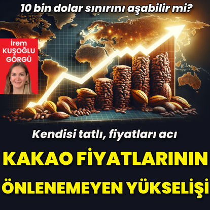 Kakao fiyatlarının yükselişi durdurulamıyor