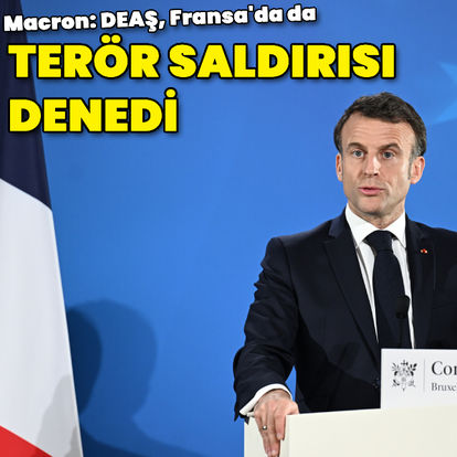 Fransa Cumhurbaşkanı Macron: DEAŞ bizim topraklarımızda da saldırı düzenlemeye çalıştı