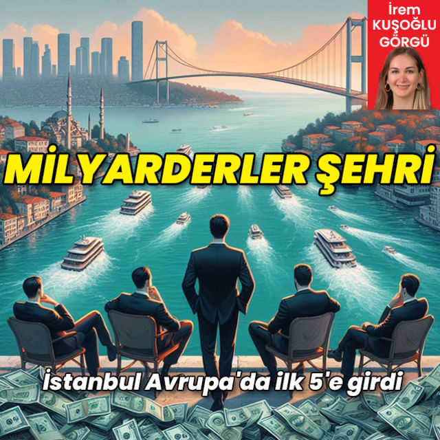 Milyarderler şehri: İstanbul Avrupada ilk 5te