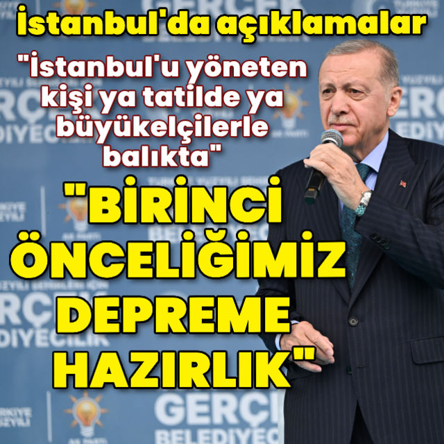Cumhurbaşkanı Erdoğandan İstanbulda açıklamalar