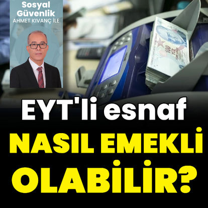 EYT’li esnaf nasıl emekli olabilir?