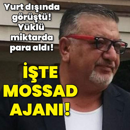 MOSSAD AJANI Ahmet Ersin Tumlucalı ve eşi İsrail istihbarat servisi MOSSAD'dan yüklü miktarda para almış - Son dakika haberler