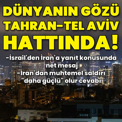 Dünyanın gözü Tahran-Tel Aviv hattında! İran ve İsrail'den peş peşe açıklamalar