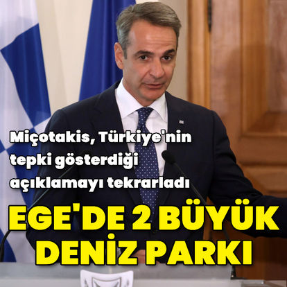 Yunanistan Başbakanı Miçotakis, Ege'de deniz parkı ilan edeceklerini tekrarladı