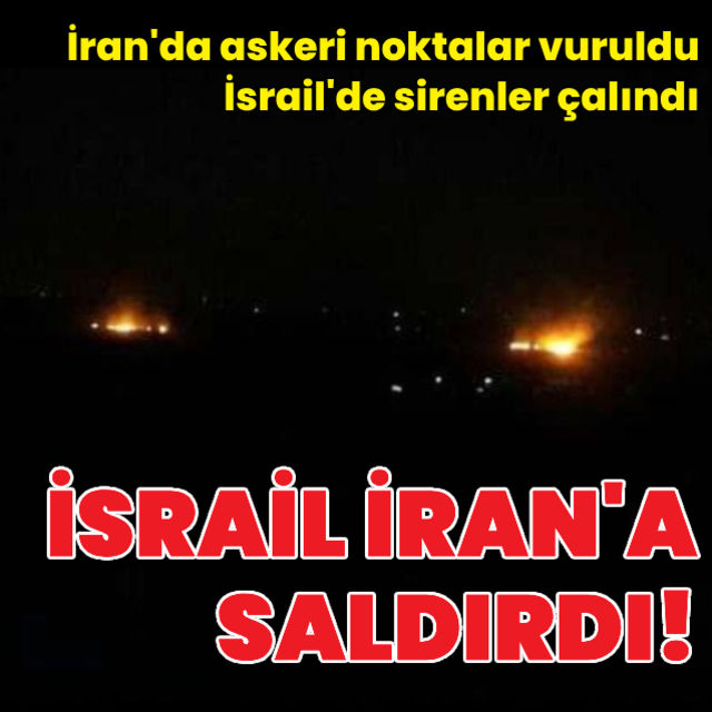 İsrail, İranı vurdu!