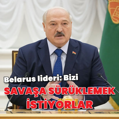 Belarus Cumhurbaşkanı Lukaşenko: Bizi savaşa sürüklemek istiyorlar