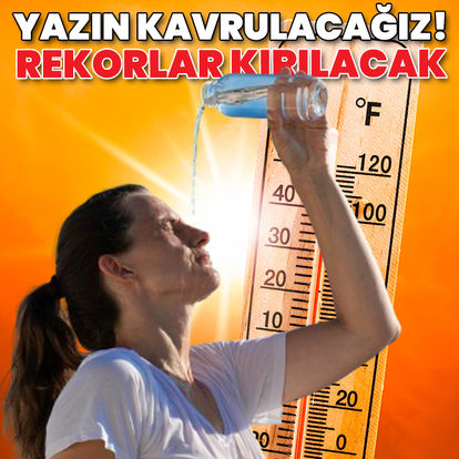 Türkiye yazın kavrulacak: Sıcaklık rekorları kırılacak