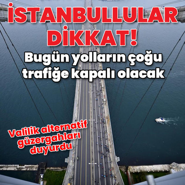 İstanbulda yola çıkacaklar dikkat!