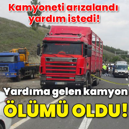 Kamyoneti arızalandı yardım istedi! Yardıma gelen kamyon manevra yaparken ezdi!