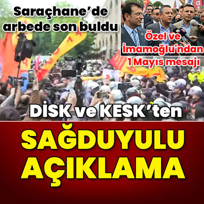 1 Mayıs haberleri | Saraçhane'de DİSK ve KESK'ten sağduyulu açıklama - En son haberler