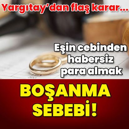 YARGITAY'DAN EMSAL KARAR! Eşin cebinden habersiz para almak boşanma sebebi - Son haberler