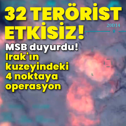 Milli Savunma Bakanlığı açıkladı: Irak'ın kuzeyindeki Haftanin, Gara, Hakurk ve Pençe-Kilit operasyon bölgelerinde 32 terörist etkisiz hale getirildi - Son dakika haberler