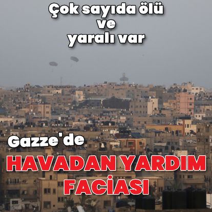 Gazze'ye havadan bırakılan yardımın paraşütleri açılmadı: Çok sayıda ölü ve yaralı var