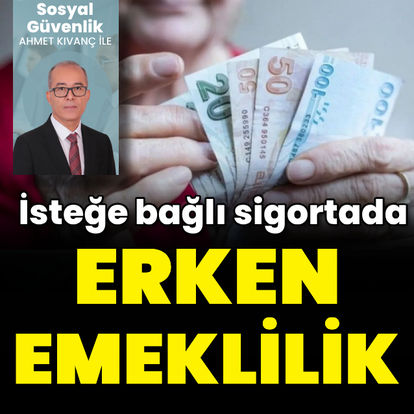 İsteğe bağlı sigortada erken emeklilik