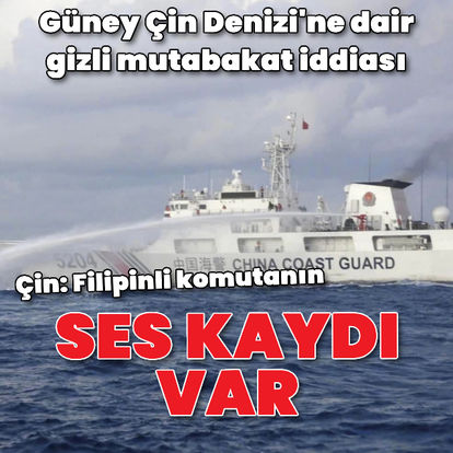 Güney Çin Denizi'ne dair gizli mutabakat iddiası: Çin, Filipinli komutanın ses kaydı olduğunu öne sürdü