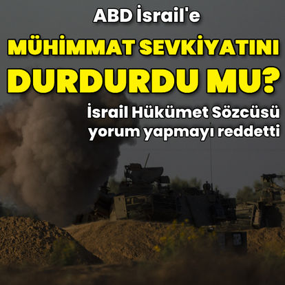 ABD İsrail'e mühimmat sevkiyatını durdurdu mu?