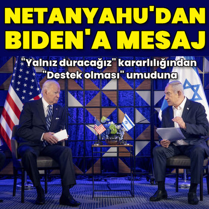 İsrail Başbakanı Netanyahu'dan ABD Başkanı Biden'a mesaj: 