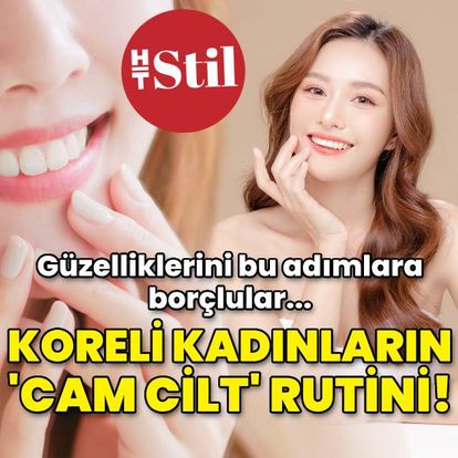 Koreli kadınların ‘cam cilt’ sırları