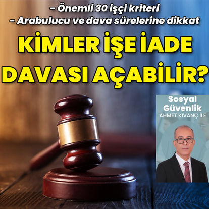 Kimler işe iade davası açabilir?