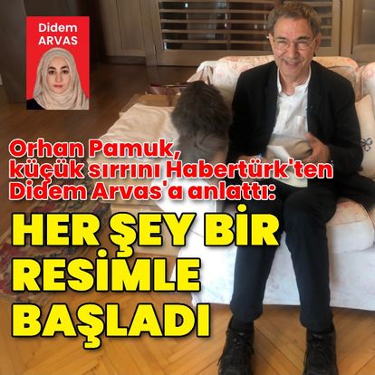 Orhan Pamuk Habertürk'e anlattı