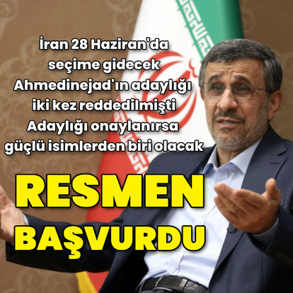 Adaylığı daha önce reddedilen eski İran Cumhurbaşkanı Ahmedinejad, seçimler için adaylık başvurusu yaptı