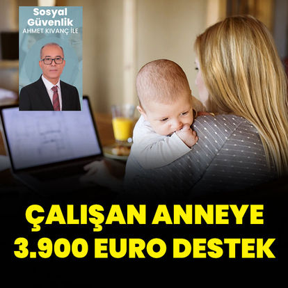 Çalışan anneye 3900 Euro destek: Bakıcı desteğine kimler başvurabilir?