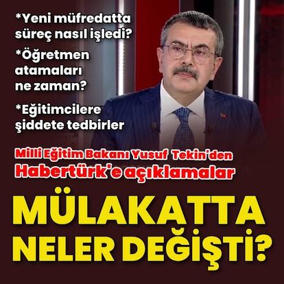 Milli Eğitim Bakanı Yusuf Tekin'den Habertürk'e açıklamalar - Gündem Haberleri